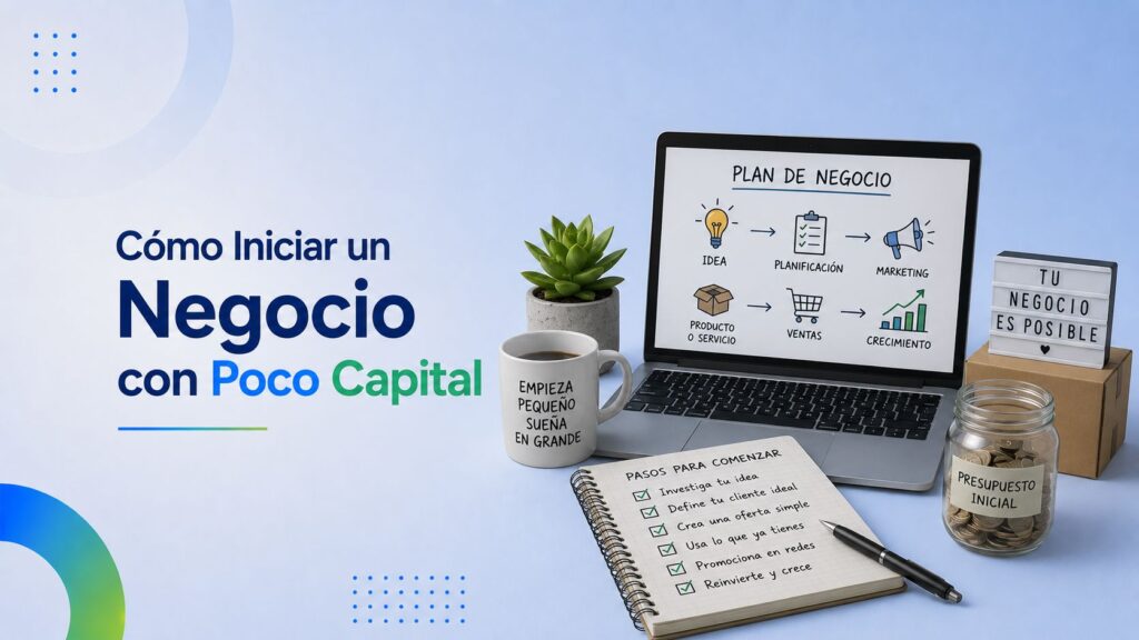 Cómo Iniciar un Negocio con Poco Capital